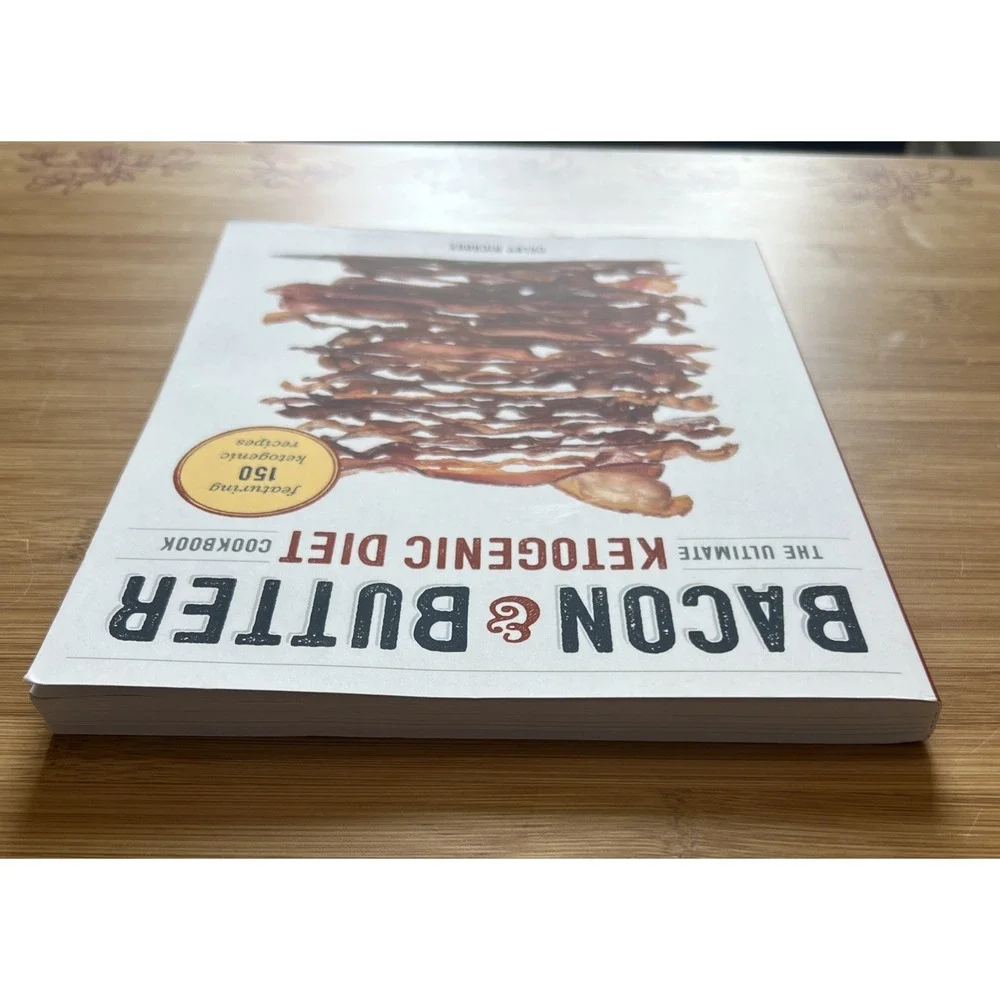 Bacon & Butter: The Ultimate‎ Ketogenic Diet Cookbook